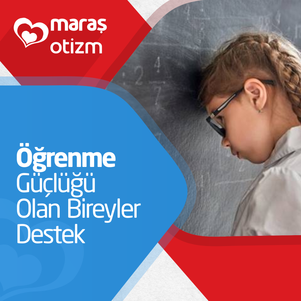 Öğrenme Güçlüğü Olan Bireyler İçin Destek